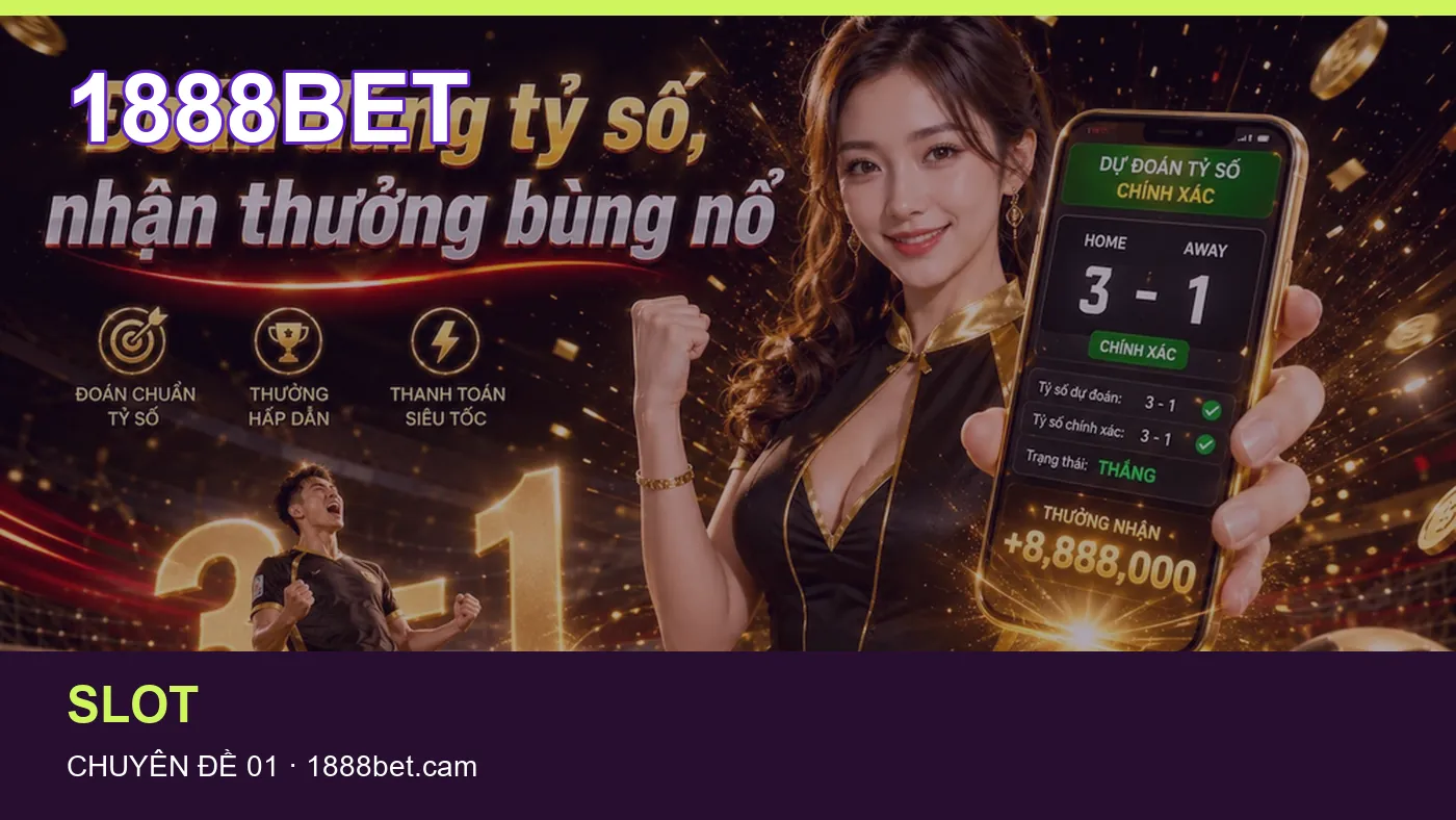 Cách bắt đầu đọc chuyên mục Slot trên 1888BET