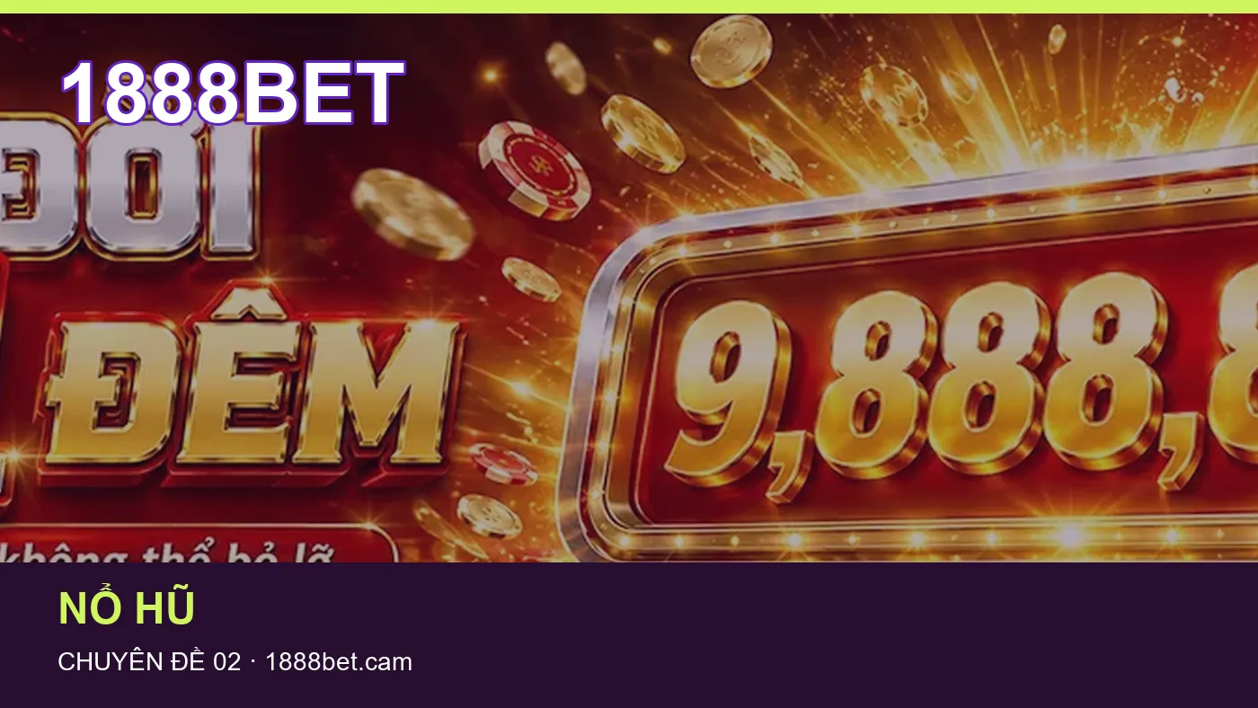 Những nhầm lẫn thường gặp khi đọc nội dung Nổ hũ trên 1888BET