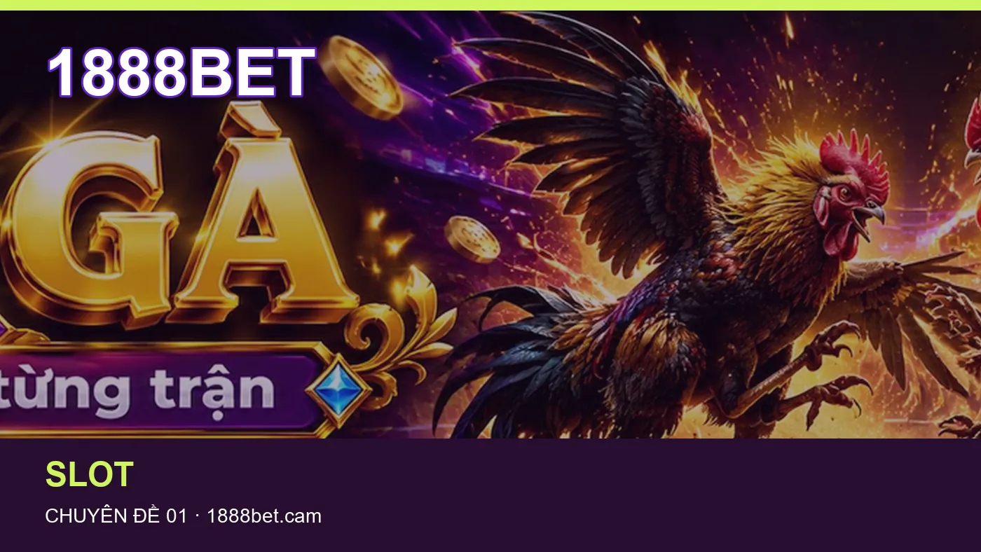 Hỏi đáp về Nổ hũ: quy trình tự kiểm tra trên 1888BET