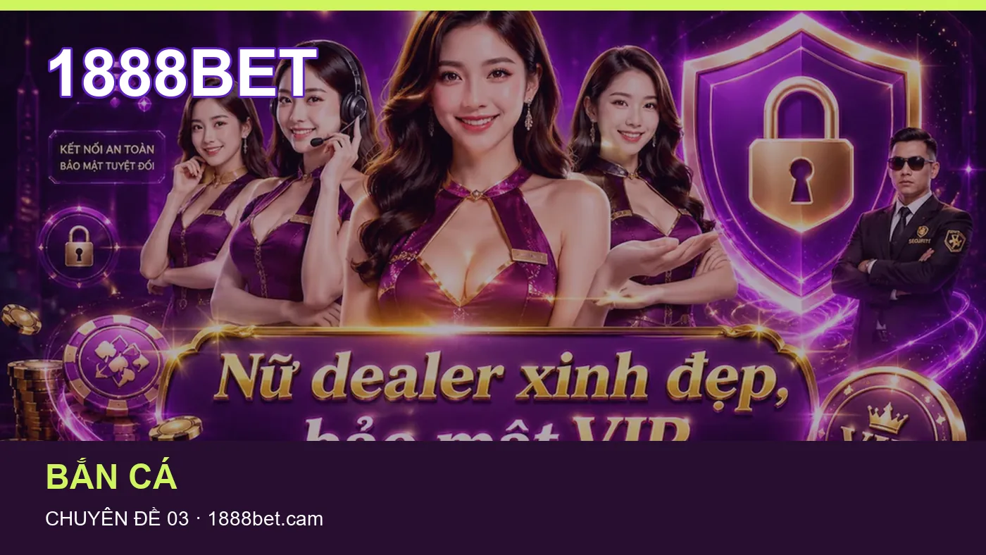 Bắn cá: những thuật ngữ cần hiểu khi tra cứu 1888BET